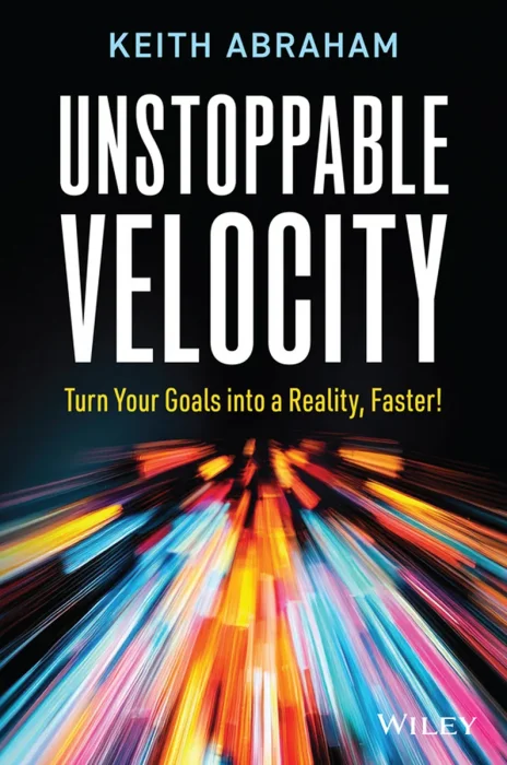Unstoppable Velocity: Turn Your Goals into a Reality, Faster!