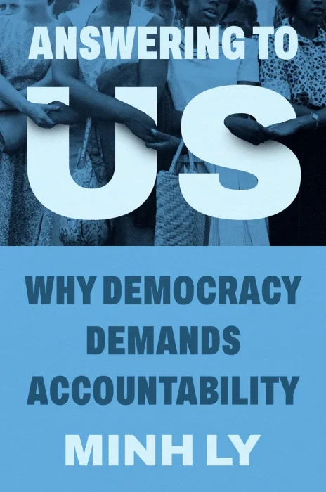 Answering to Us: Why Democracy Demands Accountability