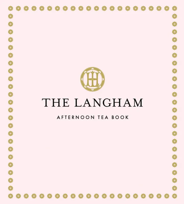 The Langham Afternoon Tea Book