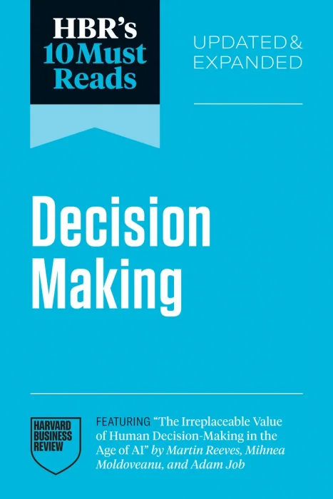 HBR's 10 Must Reads on Decision-Making, Updated and Expanded Edition