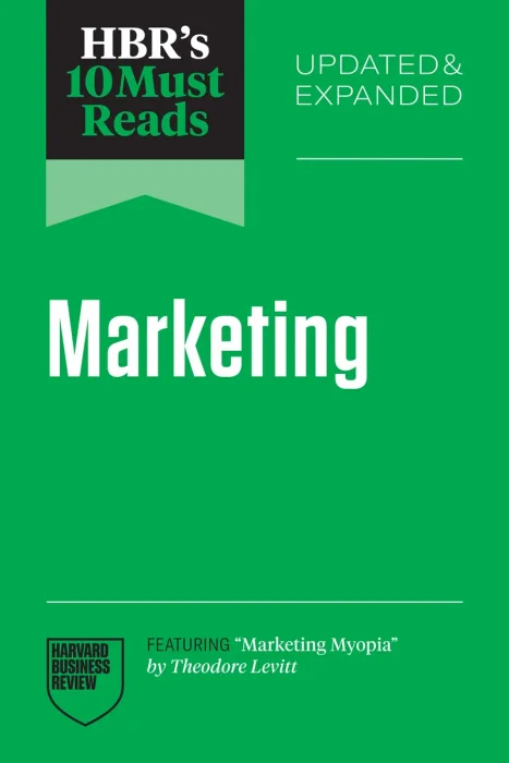 HBR's 10 Must Reads on Marketing, Updated and Expanded Edition