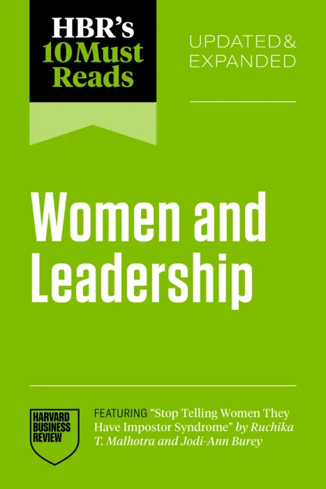 HBR's 10 Must Reads on Women and Leadership, Updated and Expanded Edition