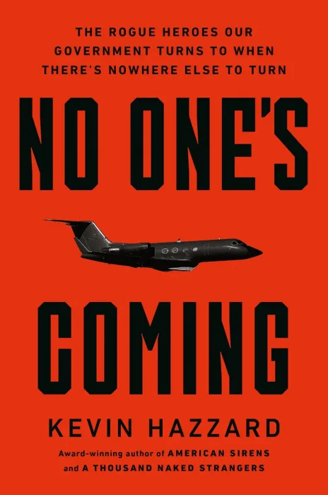No One's Coming: The Rogue Heroes Our Government Turns to When There's Nowhere Else to Turn