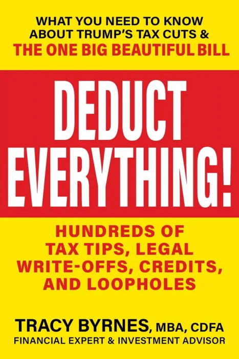 Deduct Everything!: Hundreds of Tax Tips, Legal Write-Offs, Credits, and Loopholes