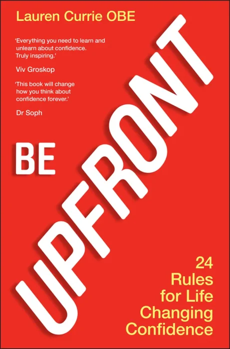 Be UPFRONT: 24 Rules for Life Changing Confidence