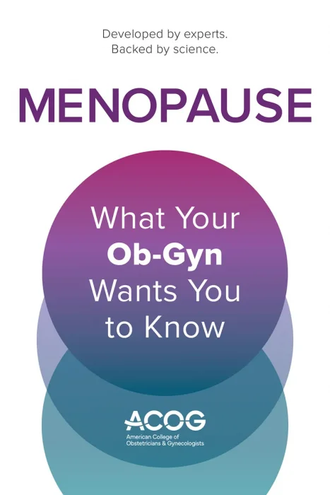 Menopause: What Your Ob-Gyn Wants You to Know