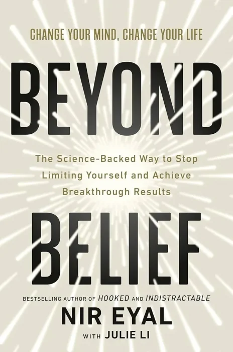 Beyond Belief: The Science-Backed Way to Stop Limiting Yourself and Achieve Breakthrough Results