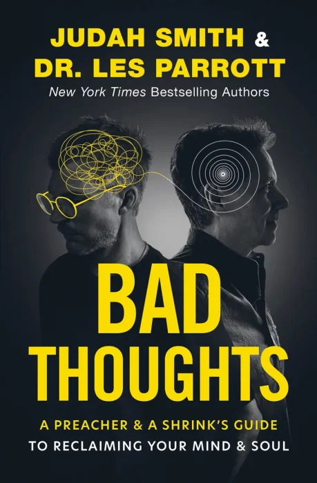 Bad Thoughts: A Preacher and a Shrink's Guide to Reclaiming Your Mind and Soul