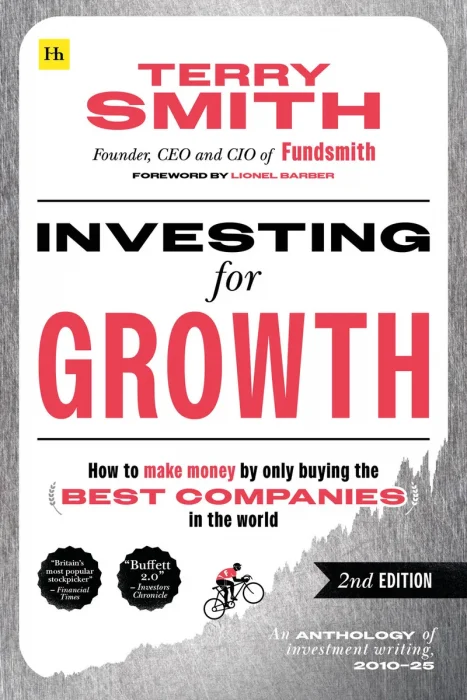 Investing for Growth: How to make money by only buying the best companies in the world, 2nd Edition
