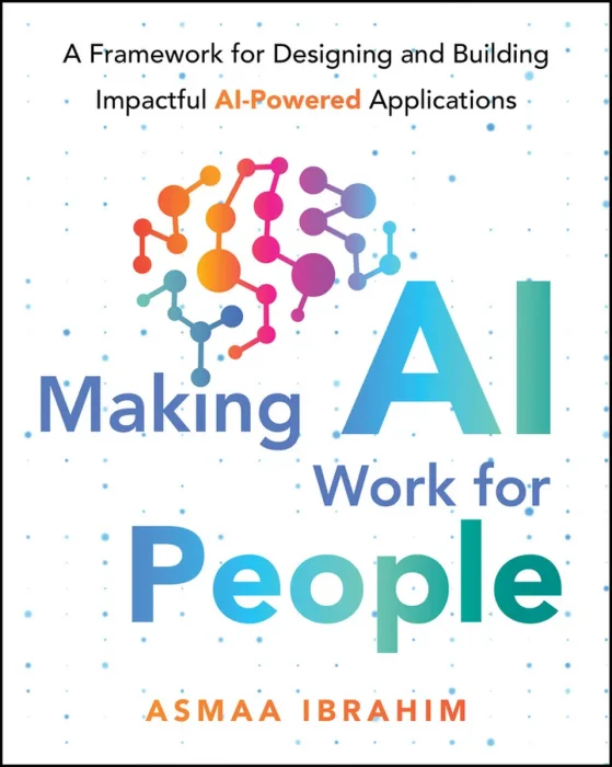 Making AI Work for People: A Framework for Designing and Building Impactful AI-Powered Applications