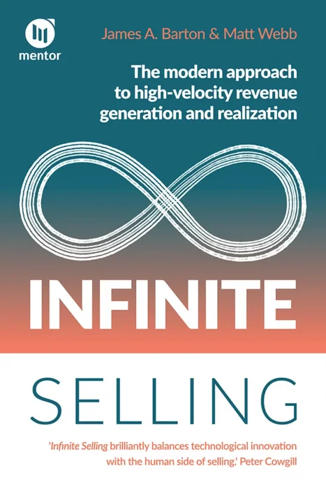 Infinite Selling: The modern approach to high-velocity revenue generation and realization, 2nd Edition