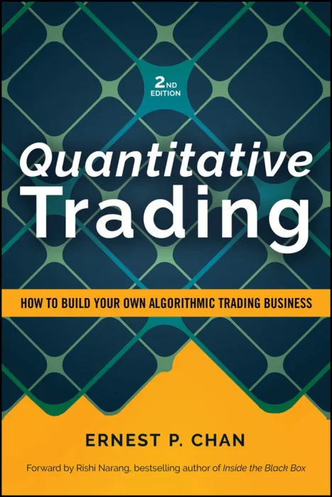 Quantitative Trading: How to Build Your Own Algorithmic Trading Business, Revised Edition