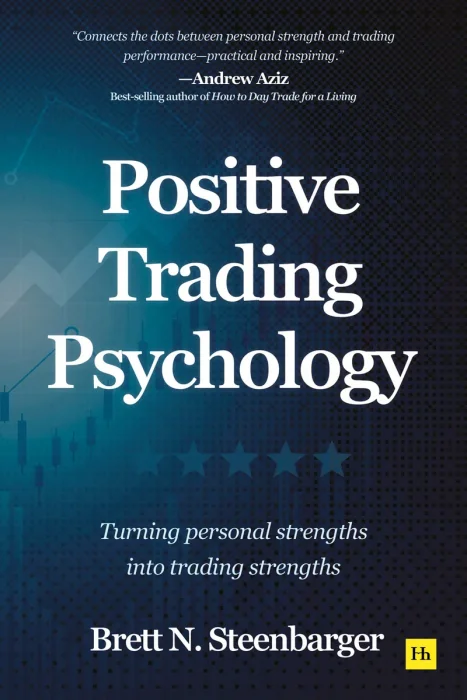 Positive Trading Psychology: Turning personal strengths into trading strengths