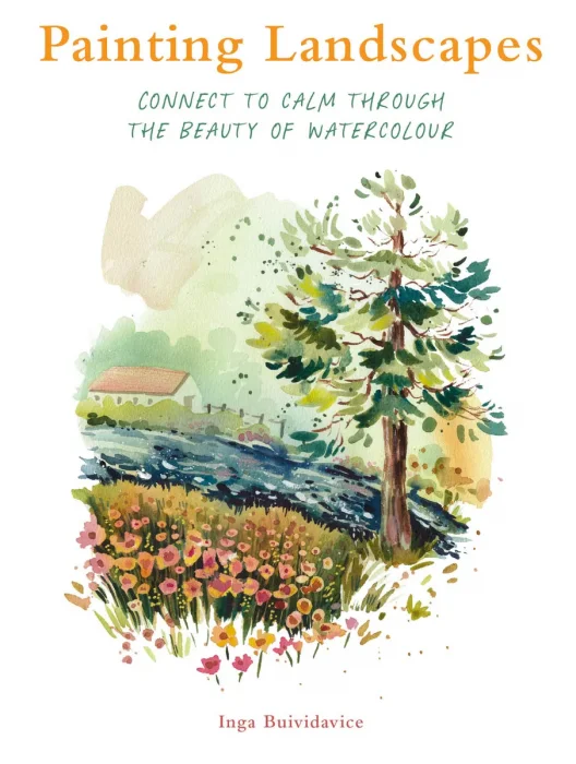 Painting Landscapes: Connect to calm through the beauty of watercolour