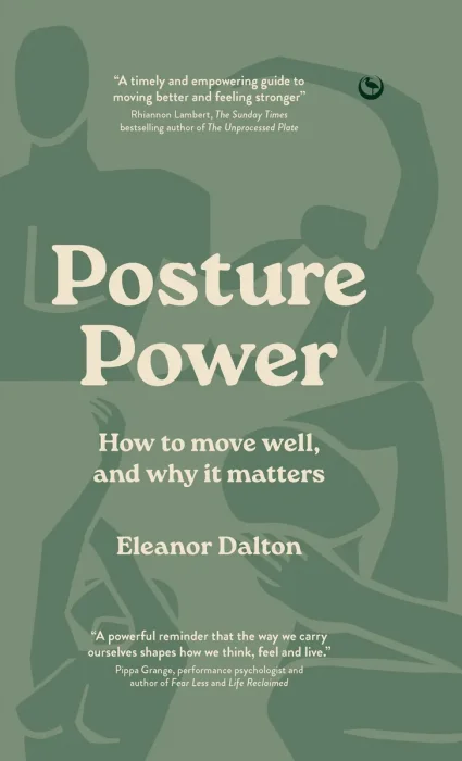 Posture Power: How to move well, and why it matters