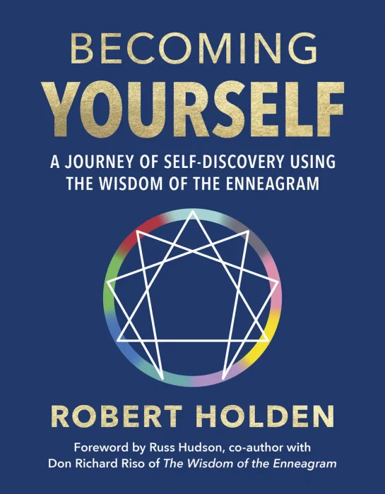 Becoming Yourself: A Journey of Self-Discovery Using the Wisdom of the Enneagram