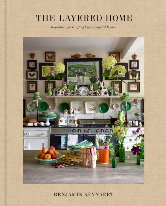 The Layered Home: An Interior Design Book: Inspiration for Crafting Cozy, Collected Rooms