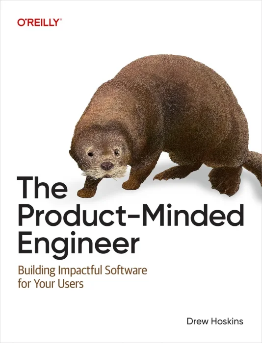 The Product-Minded Engineer: Building Impactful Software for Your Users