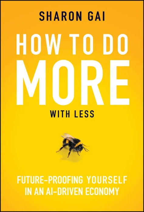 How to Do More with Less: Future-Proofing Yourself in an AI-driven Economy