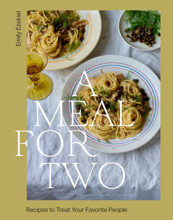 A Meal for Two: Recipes to Treat Your Favorite People