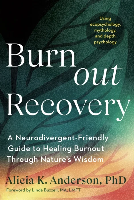 Burnout Recovery: A Neurodivergent-Friendly Guide to Healing Burnout Through Nature's Wisdom