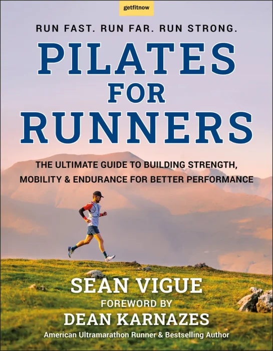 Pilates for Runners: The Ultimate Guide to Building Strength, Mobility & Endurance for Better Performance