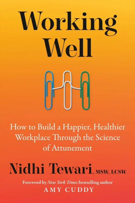 Working Well: How to Build a Happier, Healthier Workplace Through the Science of Attunement