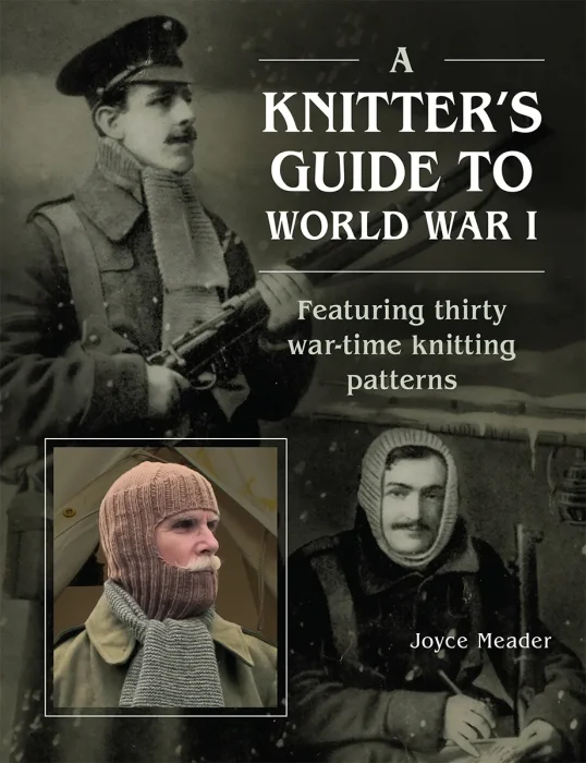 A Knitter's Guide to WWI: Featuring Thirty War-time Knitting Patterns