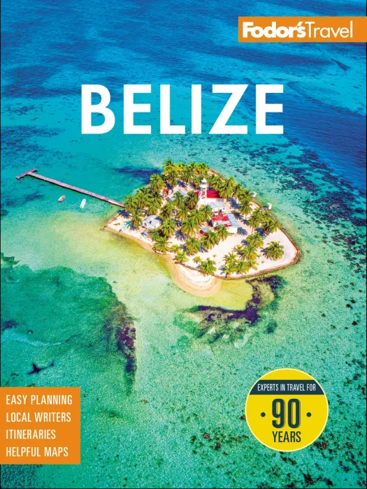Fodor's Belize: with a Side Trip to Guatemala (Full-color Travel Guide), 10th Edition