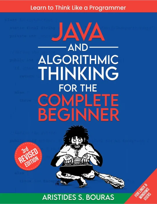 Java and Algorithmic Thinking for the Complete Beginner, 3rd Edition