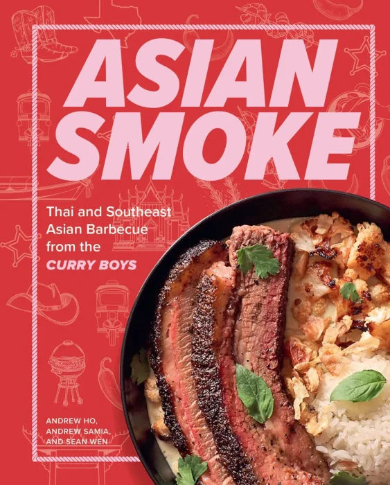 Asian Smoke: Thai and Southeast Asian Barbecue from the Curry Boys