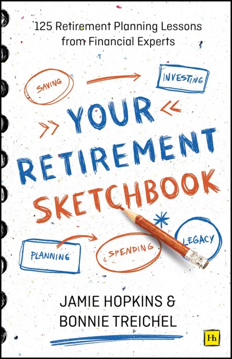 Your Retirement Sketchbook: 125 Retirement Planning Lessons from Financial Experts