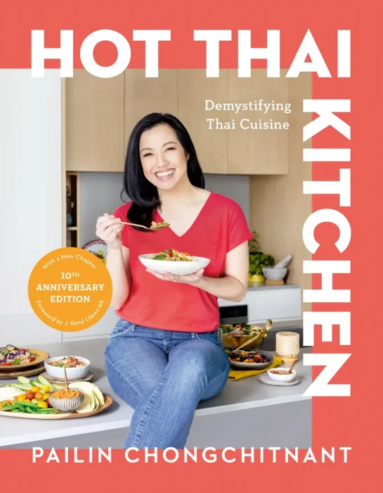 Hot Thai Kitchen: The 10th Anniversary Edition: Demystifying Thai Cuisine: A Cookbook