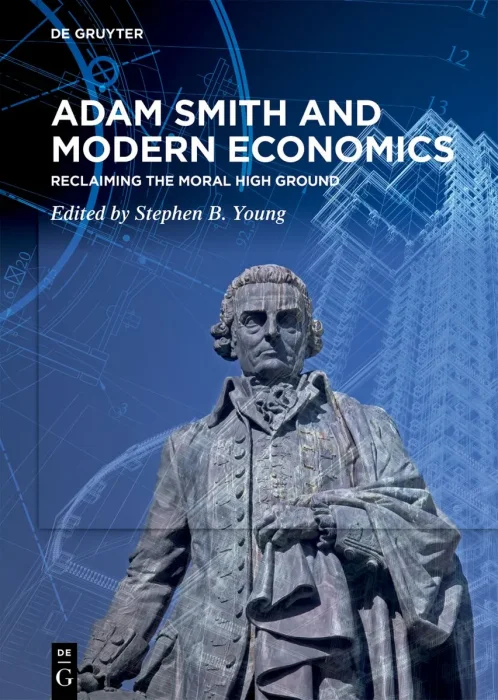 Adam Smith and Modern Economics: Reclaiming the Moral High Ground