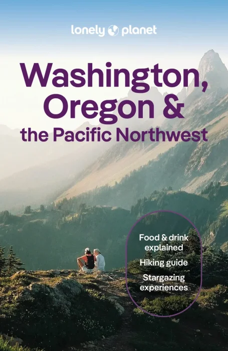 Lonely Planet Washington, Oregon & the Pacific Northwest, 10th Edition