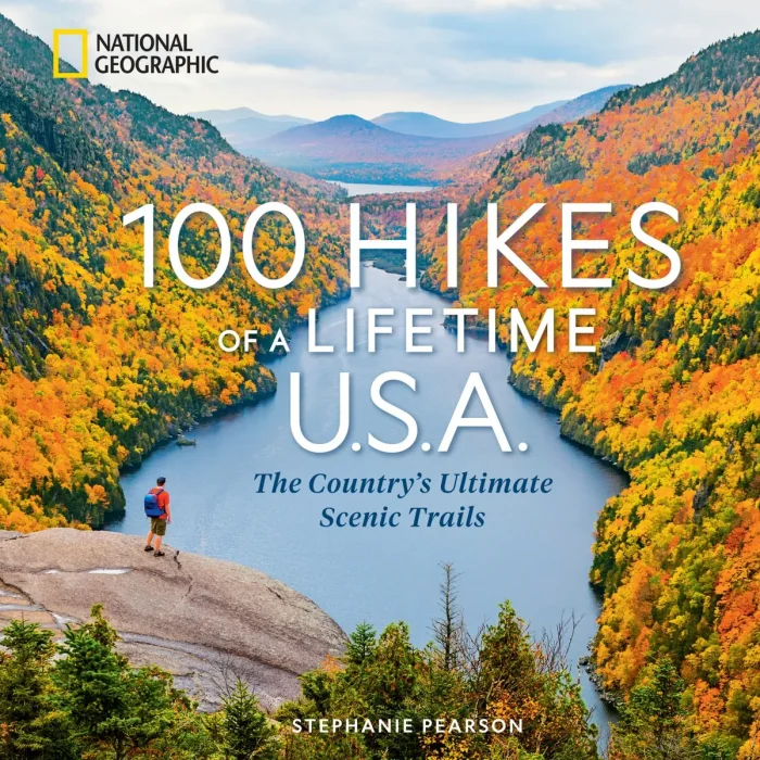 100 Hikes of a Lifetime U.S.A.: The Country's Ultimate Scenic Trails