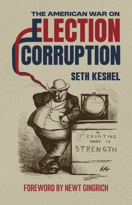 The American War On Election Corruption: The Crusade to Restore Trust in Voting