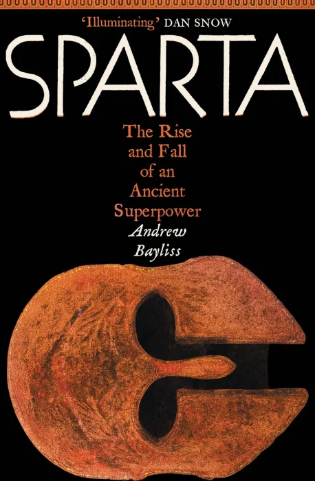 Sparta: The Rise and Fall of an Ancient Superpower