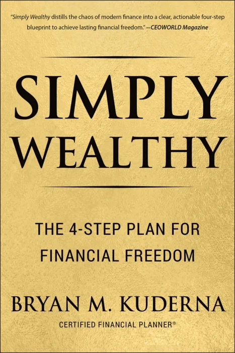 Simply Wealthy: The 4-Step Plan for Financial Freedom