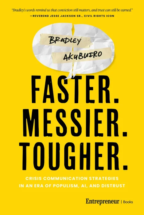 Faster. Messier. Tougher.: Crisis Communication Strategies in an Era of Populism, AI, and Distrust