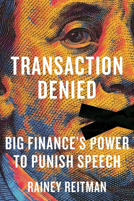 Transaction Denied: Big Finance's Power to Punish Speech