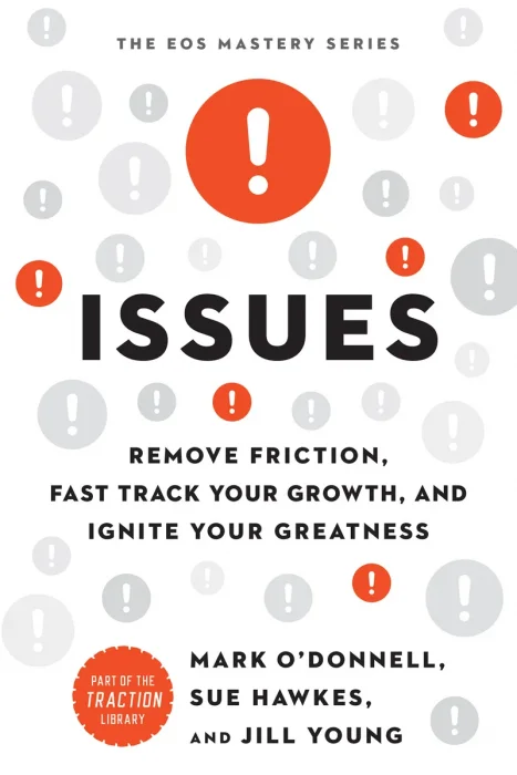 Issues: Remove Friction, Fast Track Your Growth, and Ignite Your Greatness