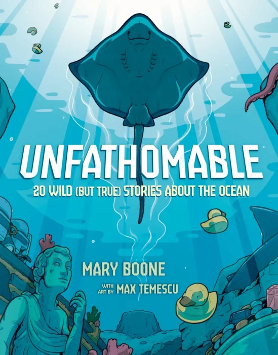 Unfathomable: 20 Wild (But True) Stories About the Ocean
