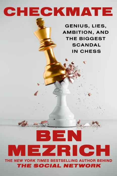 Checkmate: Genius, Lies, Ambition, and the Biggest Scandal in Chess