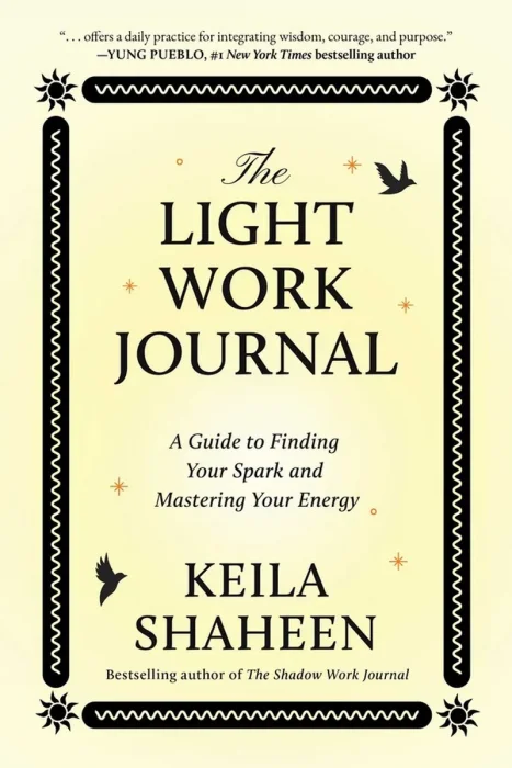 The Light Work Journal: A Guide to Finding Your Spark and Mastering Your Energy