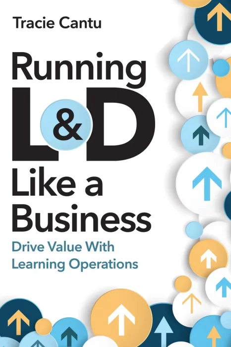 Running L&D Like a Business: Drive Value With Learning Operations