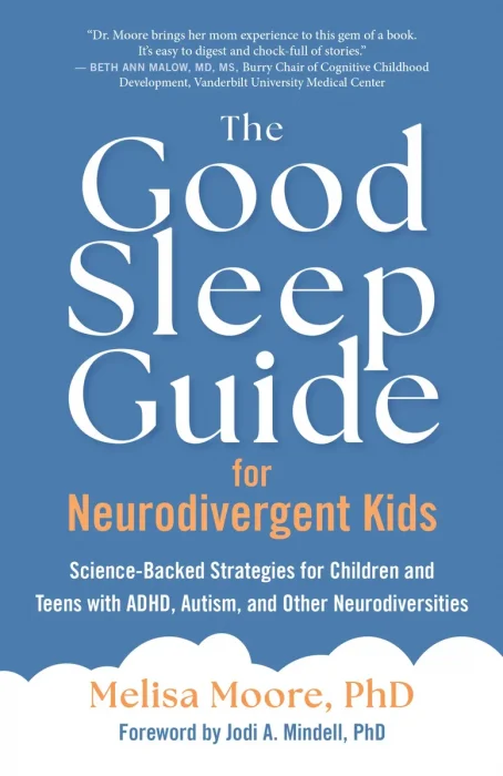 The Good Sleep Guide for Neurodivergent Kids: Science-Backed Strategies for Children and Teens with ADHD, Autism, and Other Neurodiversities