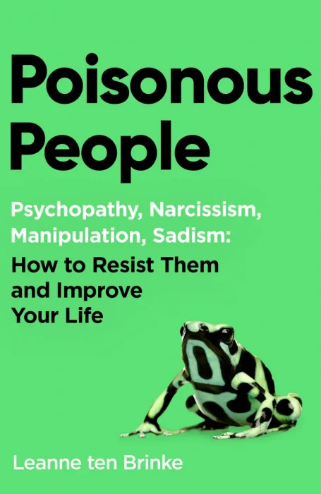 Poisonous People: How to Resist Them and Improve Your Life, UK Edition