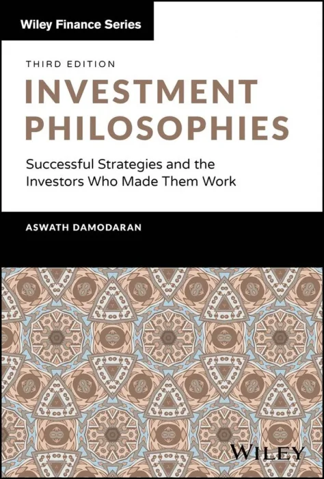 Investment Philosophies: Successful Strategies and the Investors Who Made Them Work (Wiley Finance), 3rd Edition