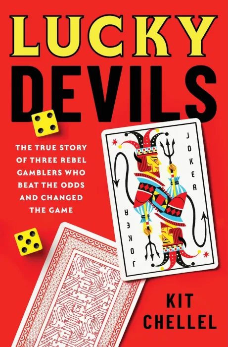 Lucky Devils: The True Story of Three Rebel Gamblers Who Beat the Odds and Changed the Game